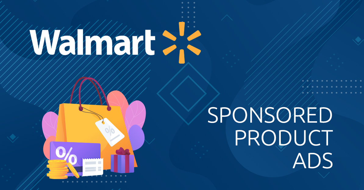 Walmart Sponsored Product Ads: Guide to Advertising on Walmart Marketplace for 2021